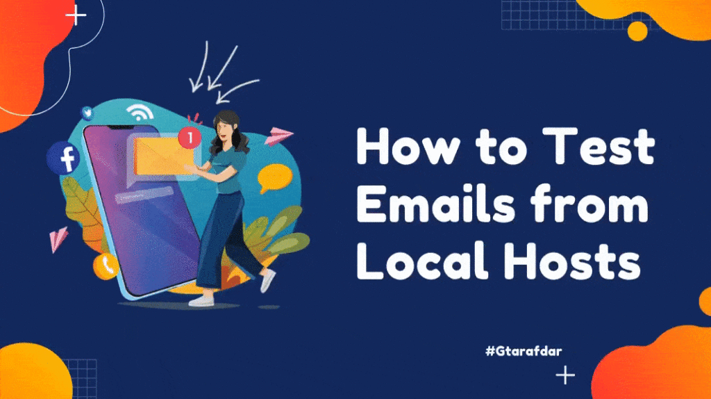 How-to-Test-Emails-From-Localhost-Gtarafdar