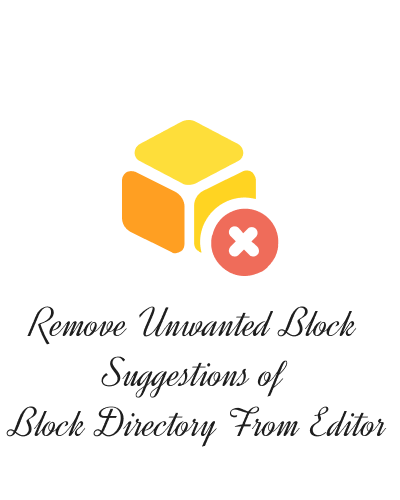 Remove Unwanted Block Suggestions of Block Directory From Editor